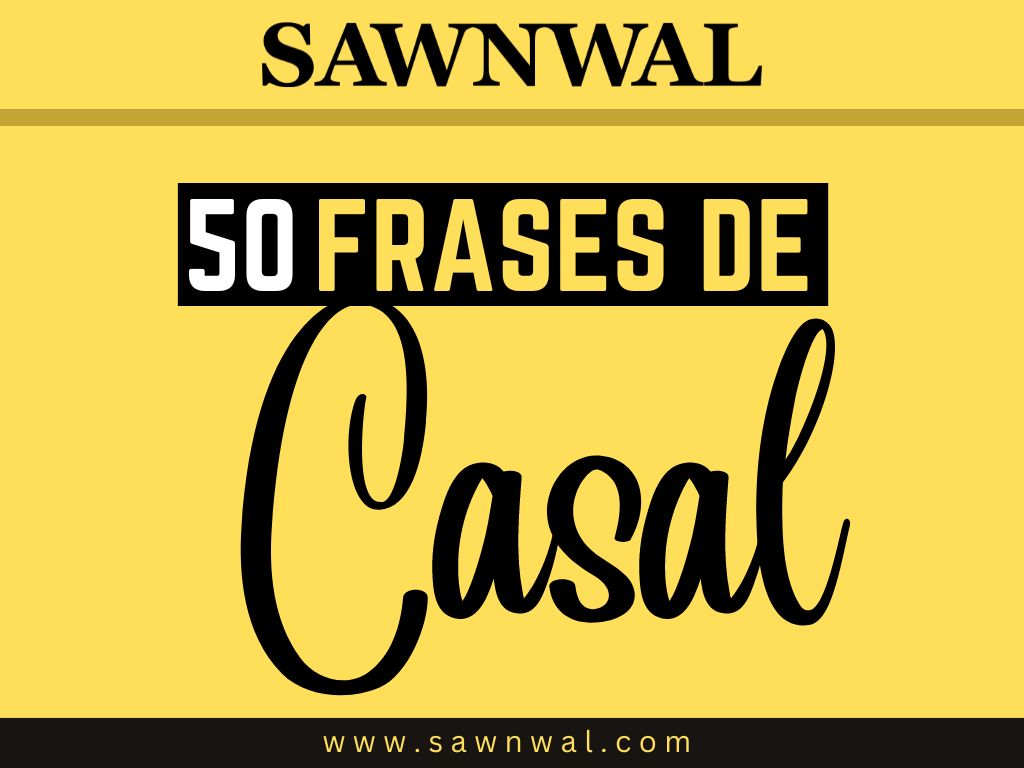 50 Frases de Casal: