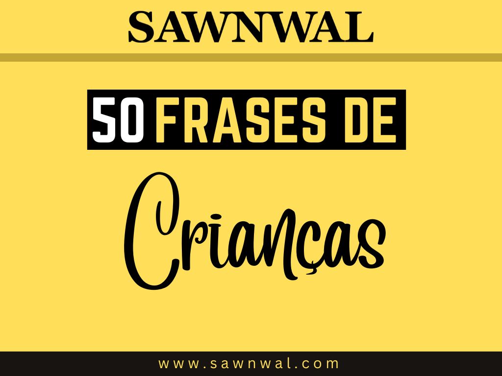 50 Frases de Crianças: