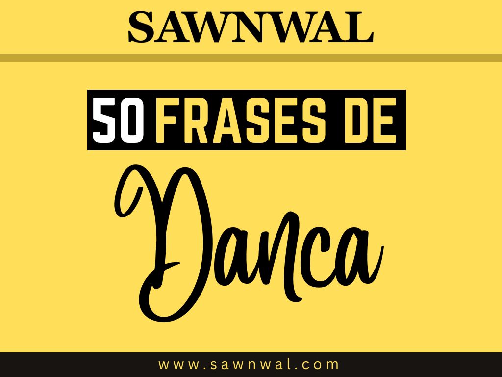 50 Frases de Dança: