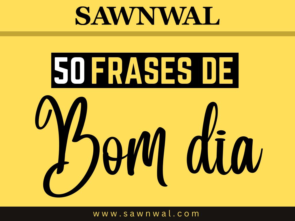 50 Frases de Bom Dia: