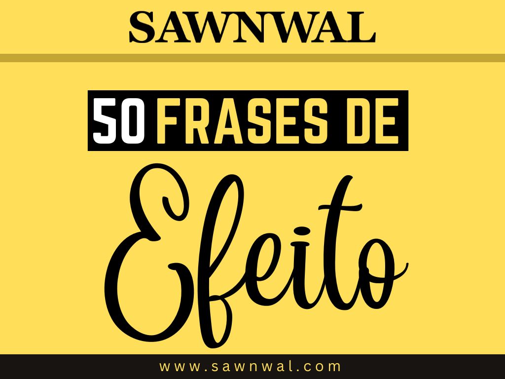 50 Frases de Efeito: