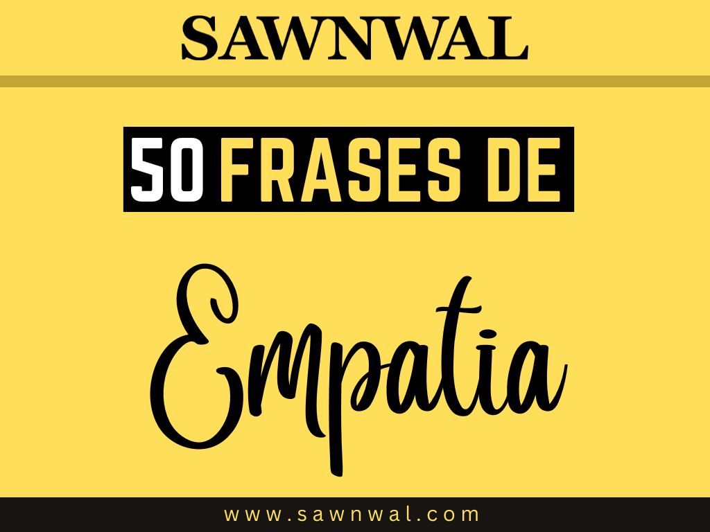 50 Frases de Empatia: