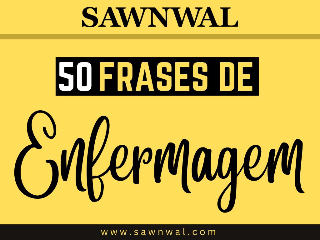 50 Frases de Enfermagem: