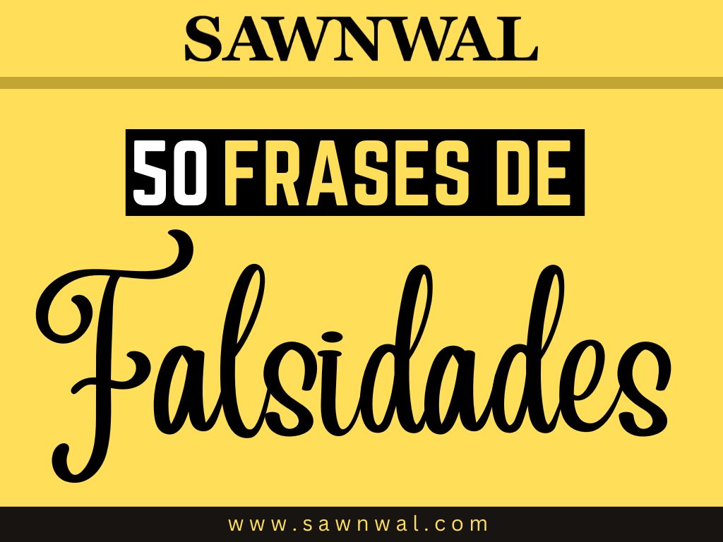 50 Frases de Falsidades